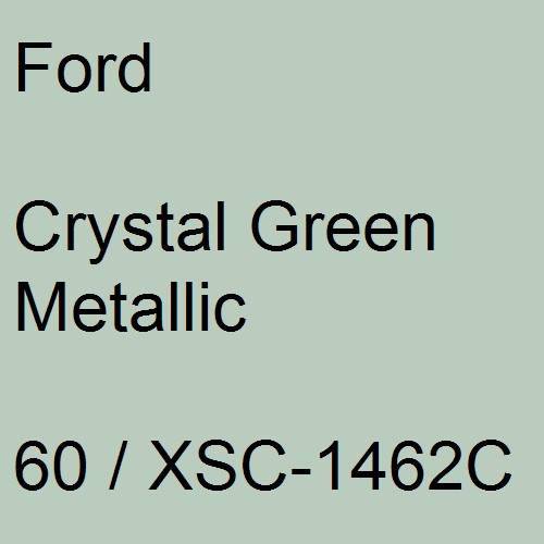 Ford, Crystal Green Metallic, 60 / XSC-1462C.